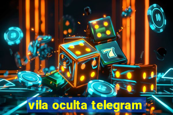 vila oculta telegram