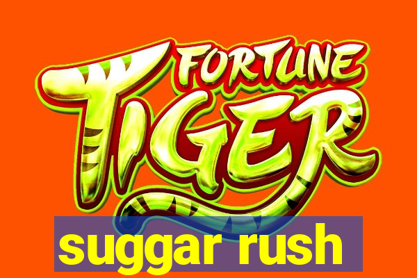 suggar rush