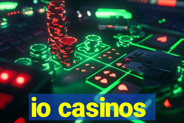 io casinos