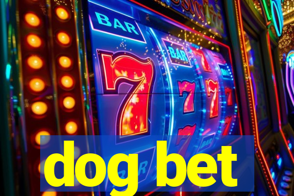 dog bet