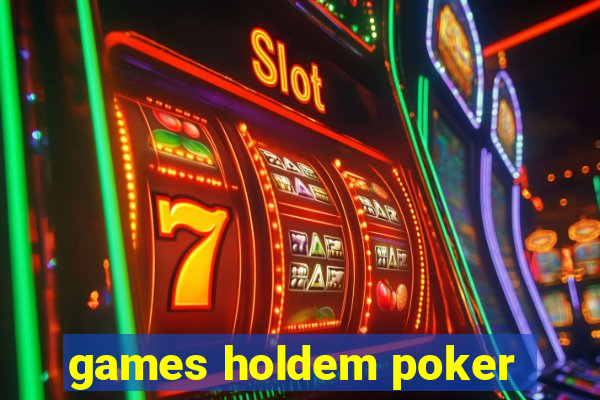 games holdem poker