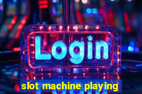 slot machine playing