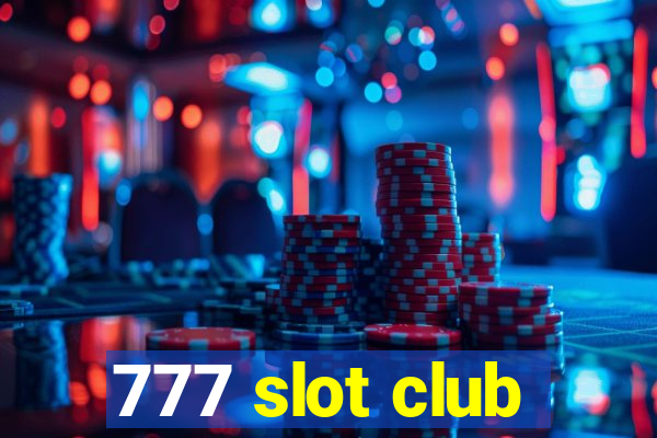 777 slot club