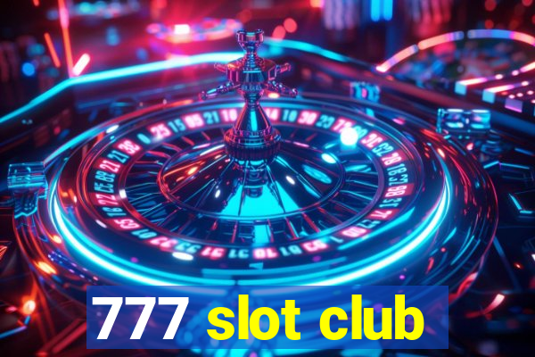 777 slot club