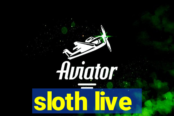 sloth live