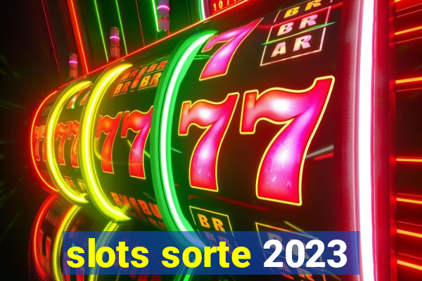 slots sorte 2023