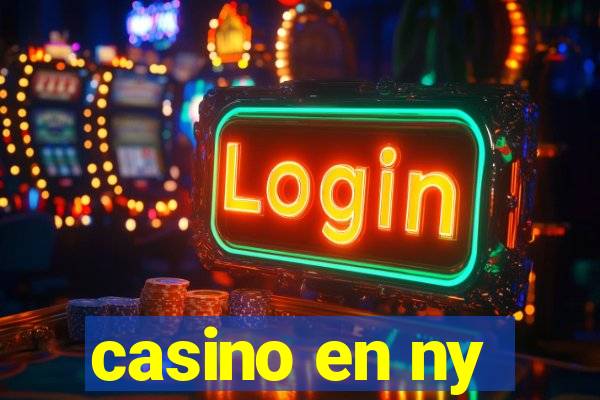 casino en ny