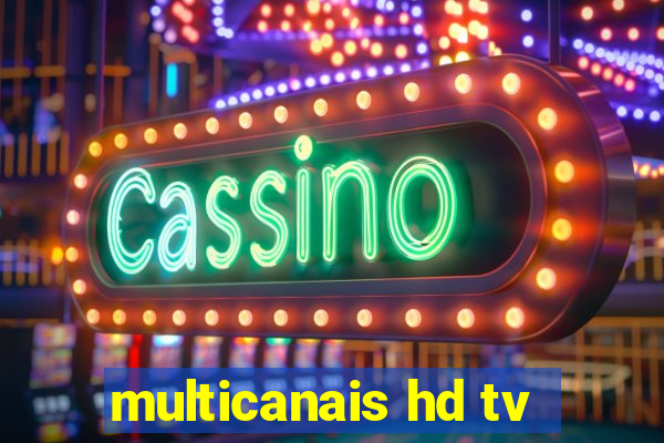 multicanais hd tv