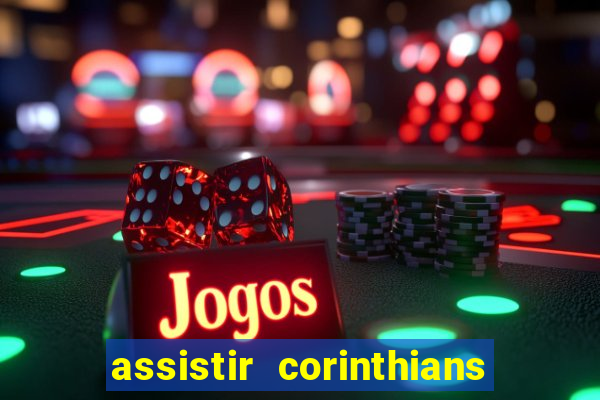 assistir corinthians x flamengo ao vivo tudo tv