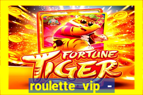 roulette vip - casino vegas