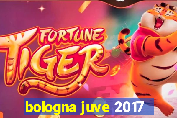 bologna juve 2017