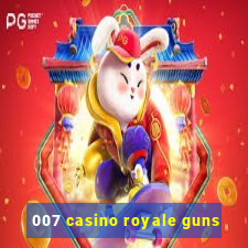 007 casino royale guns