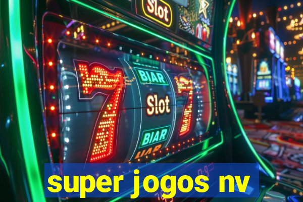 super jogos nv