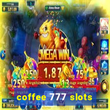 coffee 777 slots