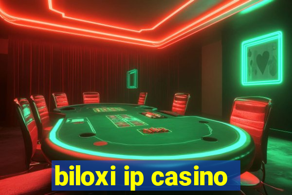 biloxi ip casino