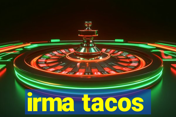 irma tacos