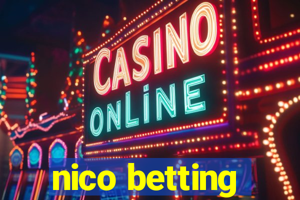 nico betting