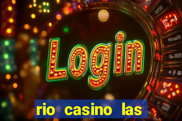 rio casino las vegas shows