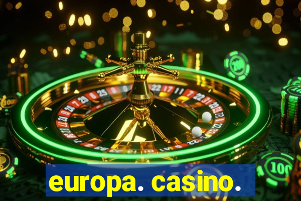 europa. casino.