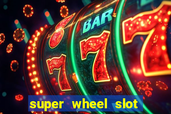 super wheel slot free play