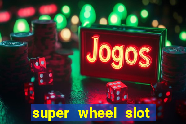 super wheel slot free play