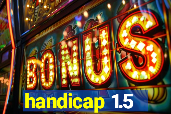 handicap 1.5