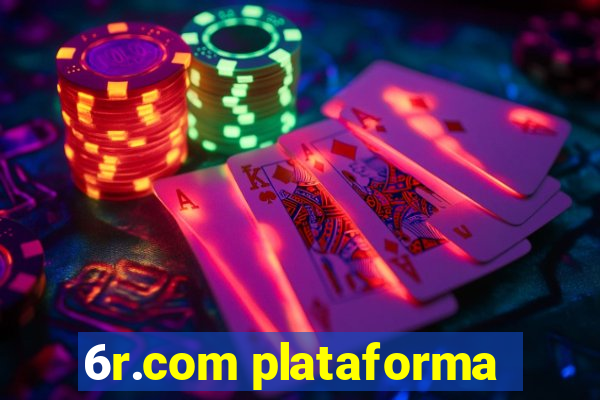 6r.com plataforma