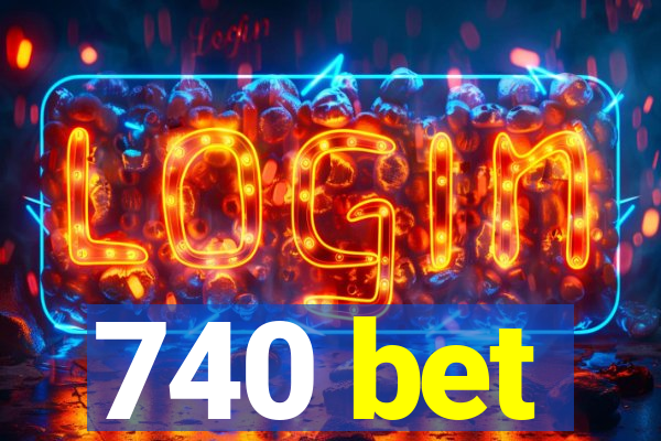 740 bet