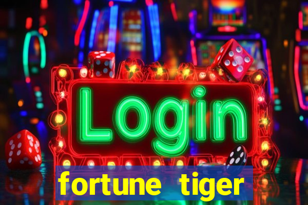 fortune tiger funciona mesmo