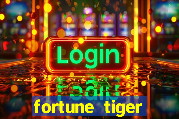 fortune tiger funciona mesmo