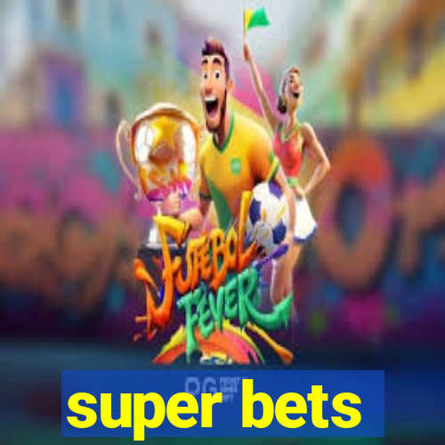 super bets