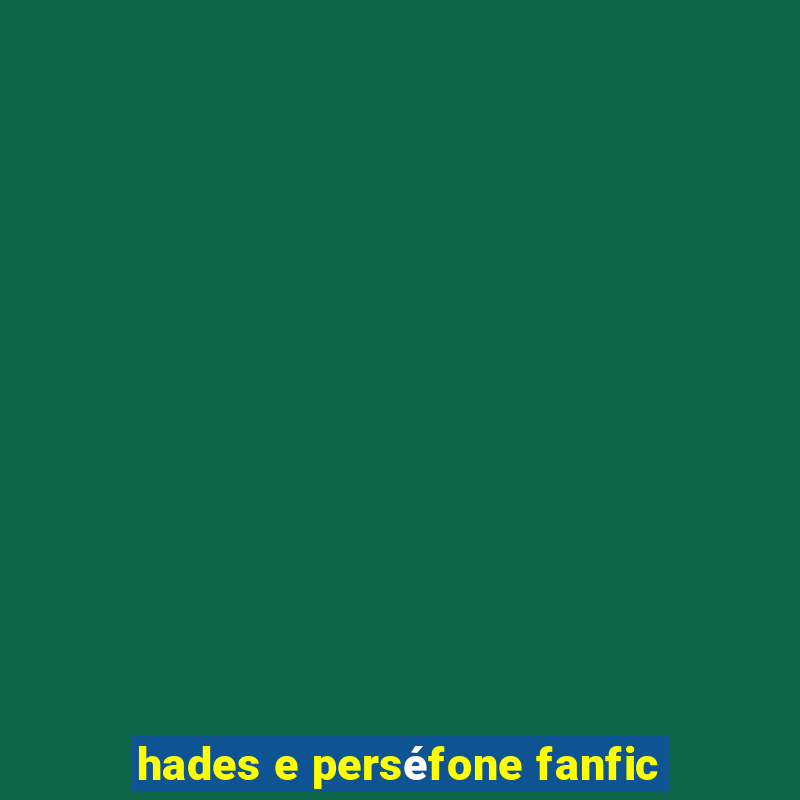 hades e perséfone fanfic