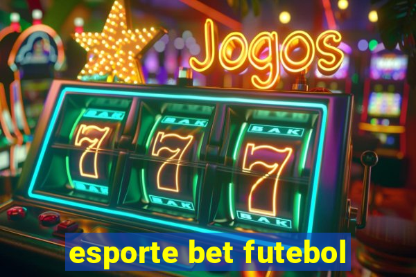 esporte bet futebol