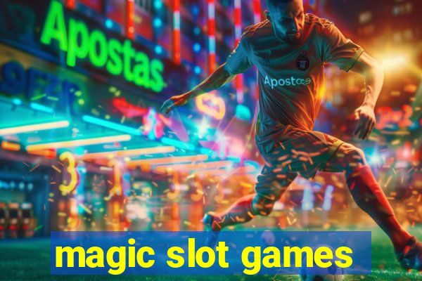 magic slot games