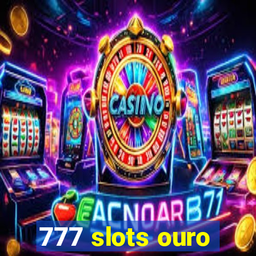 777 slots ouro