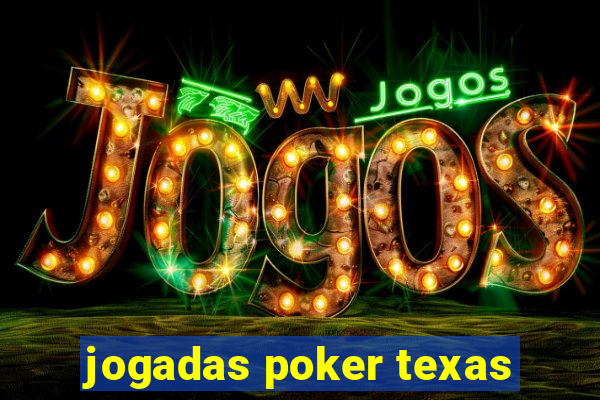 jogadas poker texas