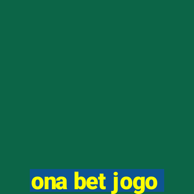 ona bet jogo