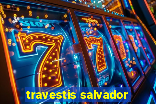 travestis salvador