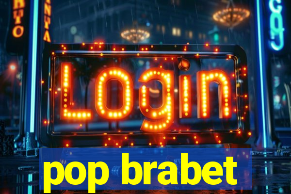 pop brabet