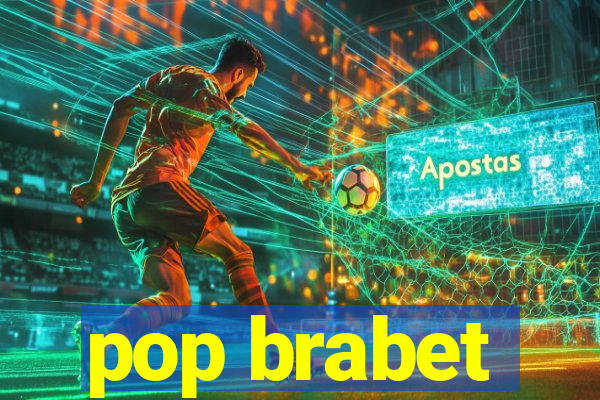 pop brabet