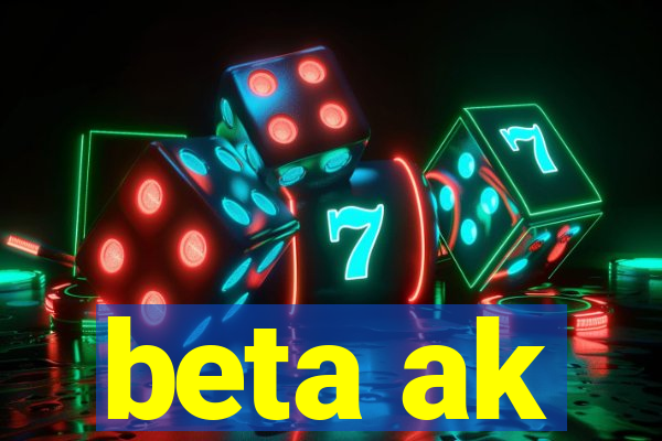 beta ak