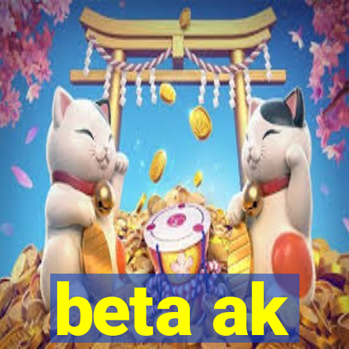 beta ak