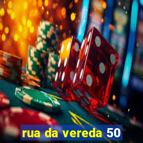 rua da vereda 50