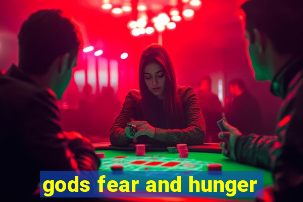 gods fear and hunger