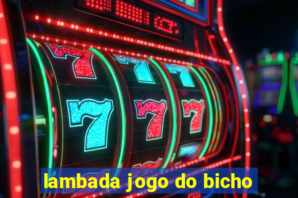 lambada jogo do bicho