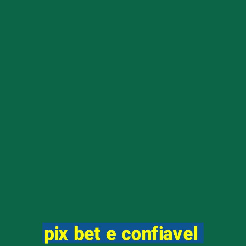 pix bet e confiavel