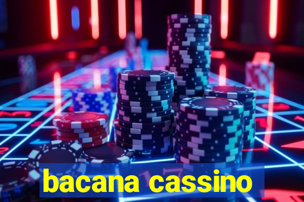 bacana cassino