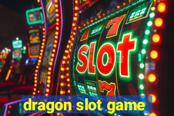 dragon slot game