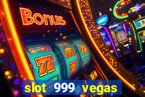 slot 999 vegas game 11