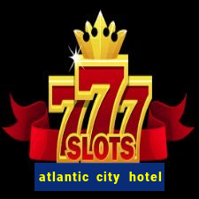 atlantic city hotel and casino